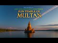 Multan sun temple  rise and fall of the richest hindu temple 2000 years ago