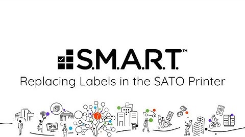 S.M.A.R.T. – Replacing Labels in the SATO Printer