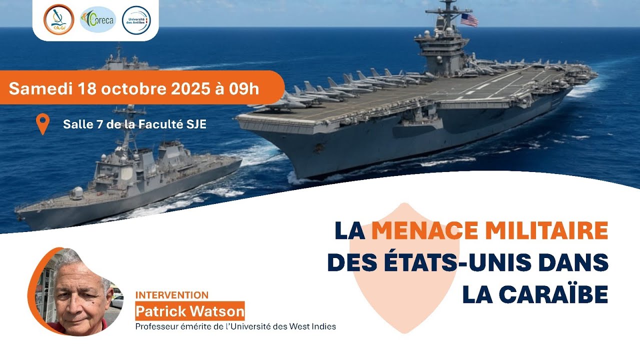 La Menace Militaire des Etats-Unis dans la Caraïbe, Patrick WATSON Professeur Emérite UWI, Trinidad