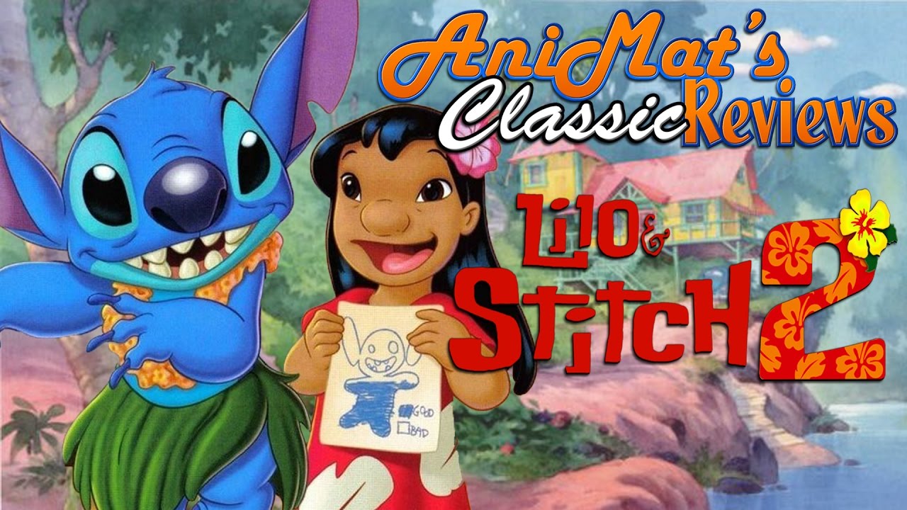 Lilo & Stitch 2 Stitch Has A Glitch AniMat’s Classic Reviews YouTube