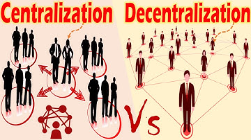Differences between Centralization and Decentralization.