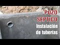 POZO SEPTICO - PART 3 - Instalación de tuberías.