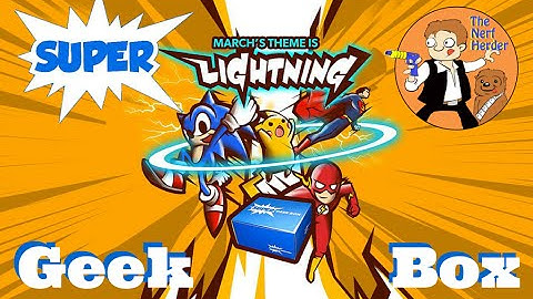 Super Geek Box "Lightning" Unboxing & Review - March 2016