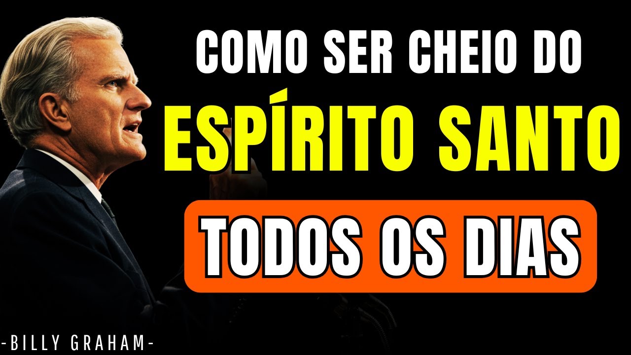 Como Viver Cheio do ESPÍRITO SANTO Todos os Dias | Billy Graham
