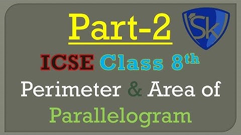 Part-2 || Parallelogram || Class 8 || Perimeter and Area of Plane Figure || ICSE
