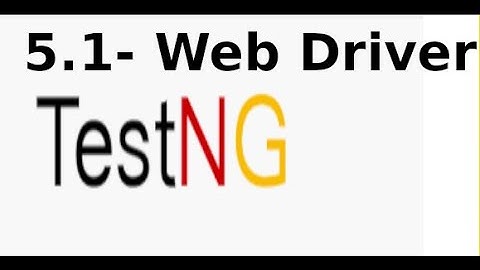 Kiểm thử đơn vị - 5.1 - Cài đặt thư viện Selenium và test driver (1)