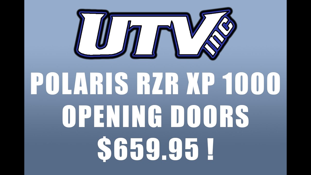 Utv Inc Polaris Rzr Xp 1000 Opening Doors Youtube