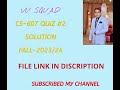 CS-607 QUIZ NO:2 SOLUTION FALL 2023/24