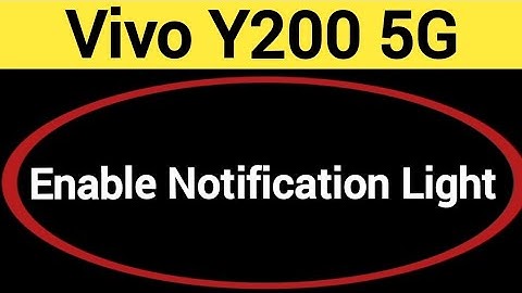 How to enable notification light, Vivo Y200 5G notification light enable kaise karen, lighting