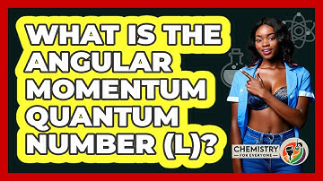 What Is The Angular Momentum Quantum Number (l)? - Chemistry For Everyone