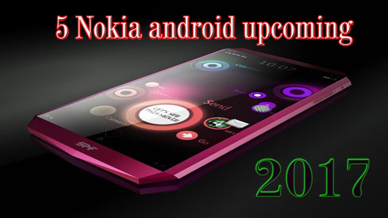NOKIA Android UPCOMING IN 2017 / Experience With Nokia HD - YouTube New Phone A new nokia android phone 2017. NOKIA Android UPCOMING IN 2017 / Experience With Nokia HD - YouTube New Phone A