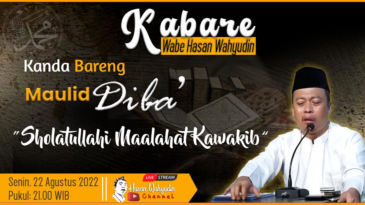 KABARE WABE HASAN WAHYUDIN ][ MAULID DIBA' ][ SHOLATULLAAHI MAALAHAT KAWAKIB