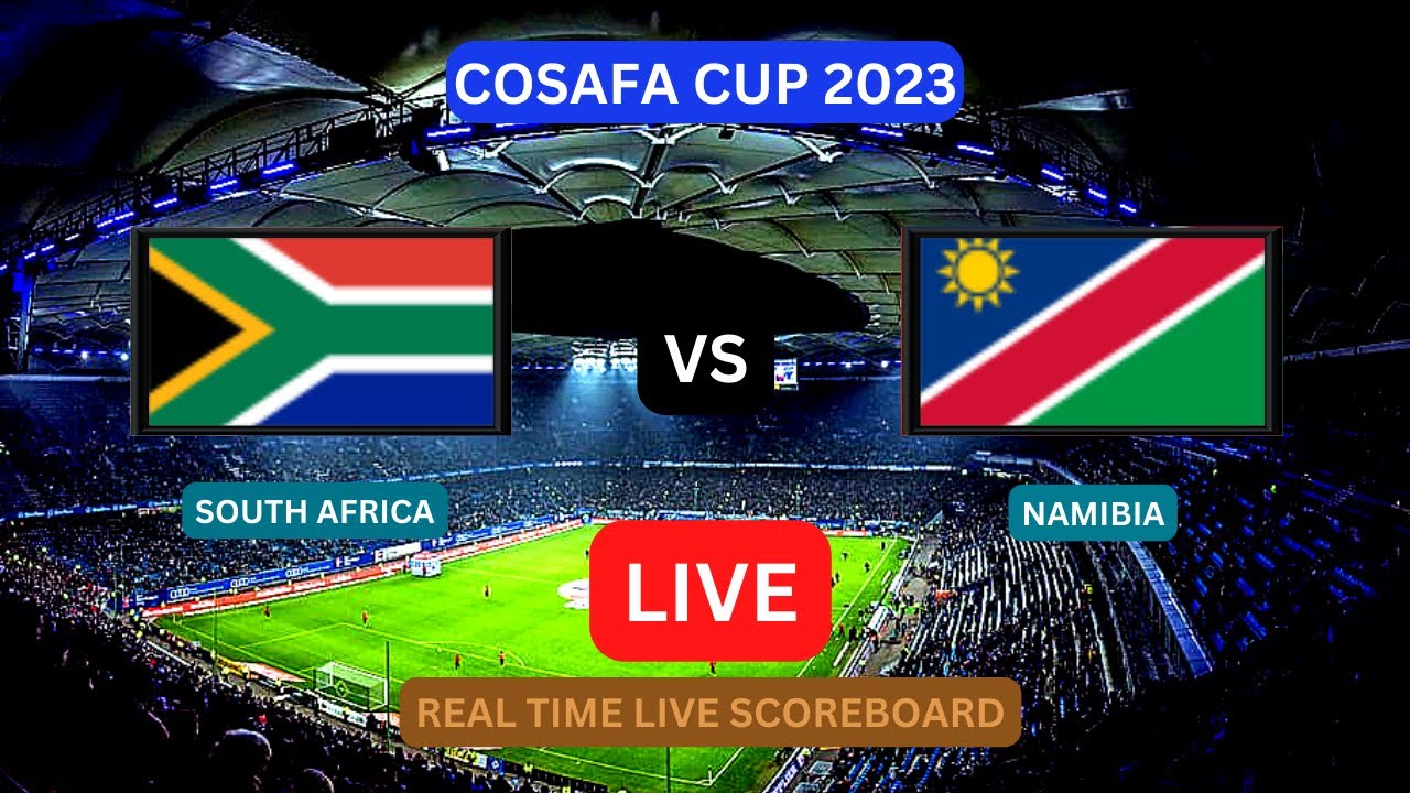 South Africa Vs Namibia LIVE Score UPDATE Today COSAFA Cup Football Soccer Game Jul 05 2023