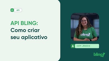 API Bling: Como criar seu aplicativo