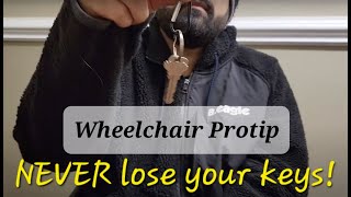 Wheelchair Protip: Never lose your keys with this one trick! | tips, tricks \& hacks