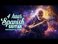 4 Hours of Best Spanish Guitar Music Ever | Super Relaxing Rumba - Mambo - Samba | Romantic Melodies