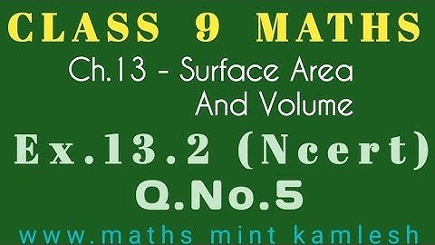 Class 9 Maths Ex.13.2 Q.5 NCERT  Chapter Surface Areas And Volumes.