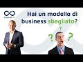 Hai un modello di Business sbagliato?