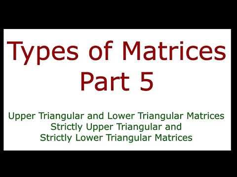 Triangular Matrices |Upper & Lower Triangular |Strictly Upper ...