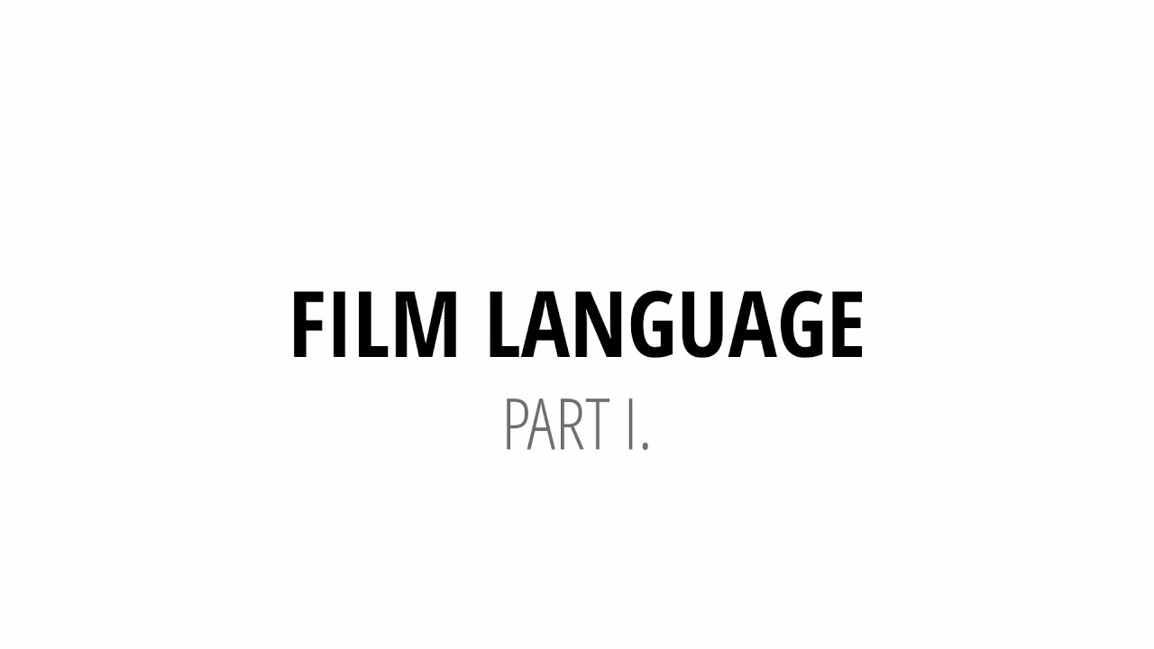 Film Theories - Film Language 1.