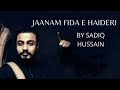 Jaanam fida e haideri  sadiq hussain  by fatima asher
