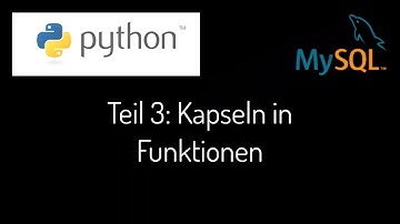 Python-MySQL: Teil 3 "Kapseln in Funktionen"