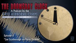 Doomsday Clock - Episode 6 - Joe Scarborough Talks Harry Truman