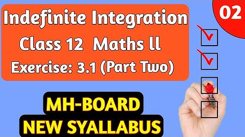 Indefinite Integration Exercise 3.1 (Part-2)|Class 12th Maths2|Exercise 3.1 Question 2|State Board