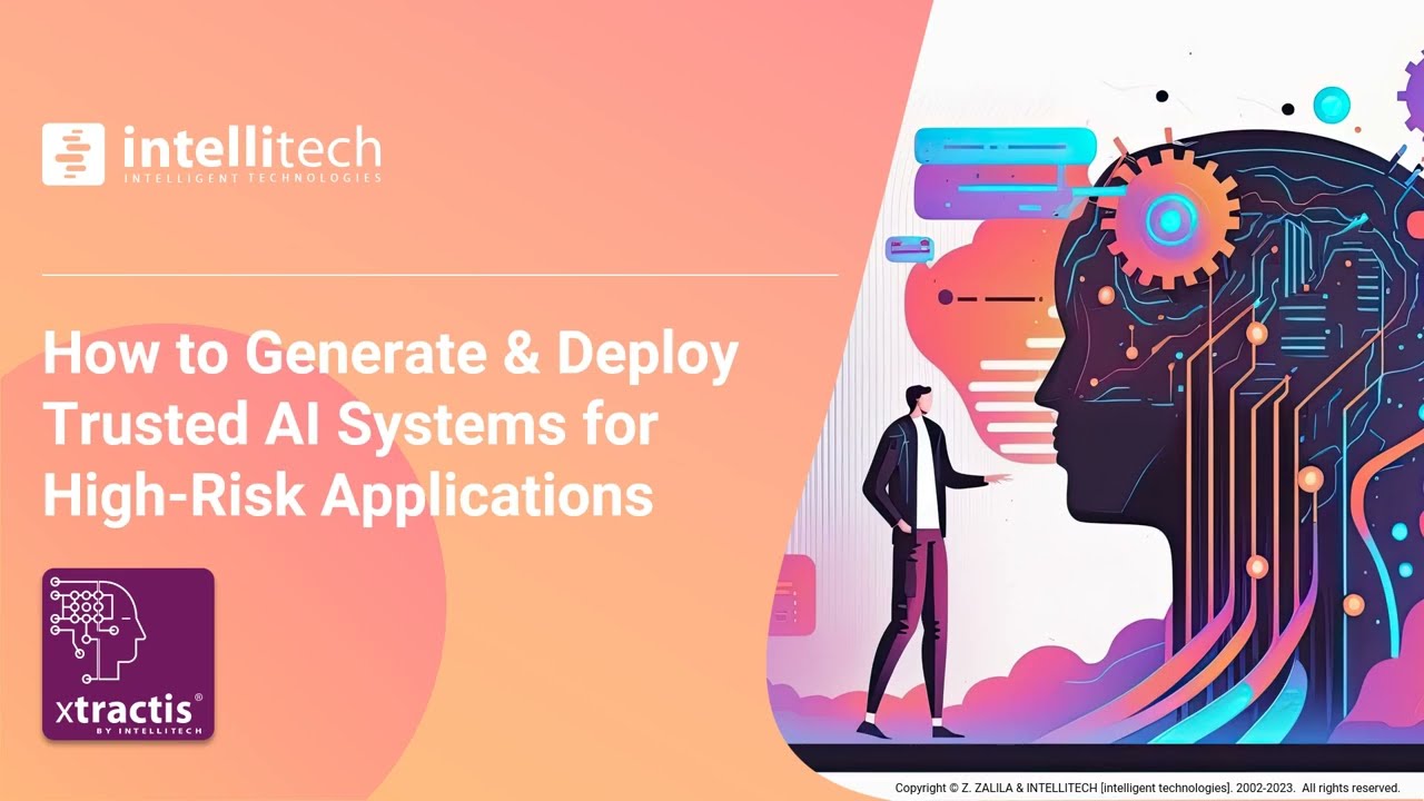 How to Generate & Deploy Trusted AI Systems for High Risk Applications using XTRACTIS