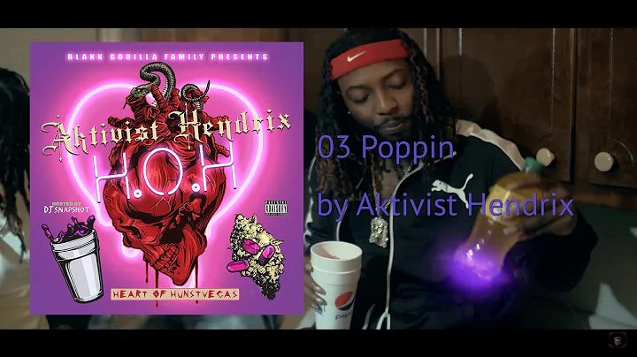Aktivist Hendrix - "Poppin" (£xpli€it) 🦍BGF