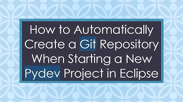 How to Automatically Create a Git Repository When Starting a New Pydev Project in Eclipse