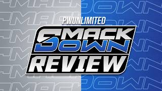 Smackdown Review (7/31/26)