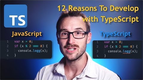 Top 12 Pros to Use TypeScript - Typescript Unchained - Episode 003