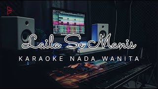 Download Lagu LAILA SE MANIS | Karaoke Nada Wanita #laila #lagumadura #lagumaduraviral  #karaokelaila #najwastudio MP3