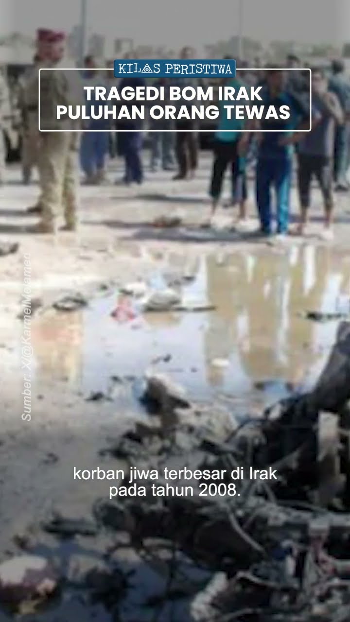 Kilas Peristiwa: Ledakan Bom Paling Mematikan di Irak Tahun 2008, Tewaskan Puluhan Orang