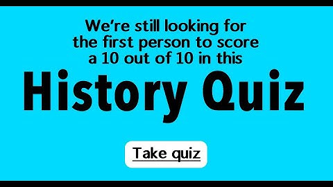 Test Your Knowledge: 10 Fascinating History Quiz Questions