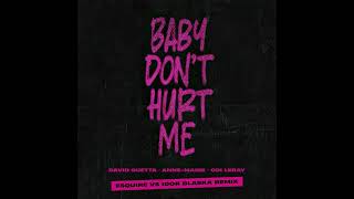 David Guetta, Anne-Marie & Coi Leray - Baby Don't Hurt Me (eSQUIRE vs Igor Blaska Remix)