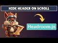 How to Hide Header on Scroll in Javascript using Headroom JS