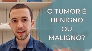 Tumor benigno ou maligno? SAIBA a diferença