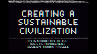 Creating a Sustainable Civilization - 1995 lecture by Allan Savory