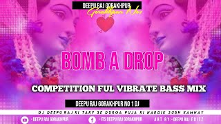 #Bomb A Drop #Competition VibrateBass #GmsMix Punch #Deepu #Raj #Gorakhpur