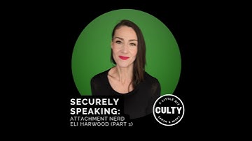 Securely Speaking: Attachment Nerd Eli Harwood (Part 1)