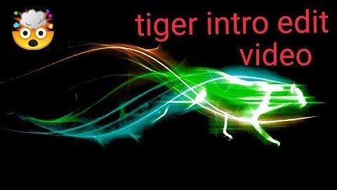 Tiger intro animation   kinemaster editing video 👍
