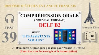 Delf B2 - Compréhension Orale Nouveau Format - Test 39 - French Listening Practice Online