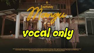 Fourtwnty  Mangu Ft Charita Utami  Vocal Only 