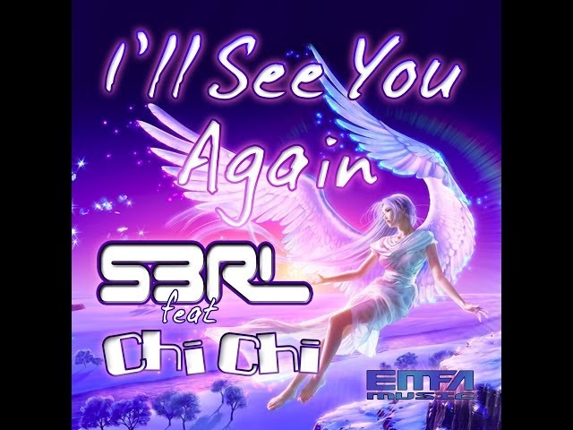 I'll See You Again - S3RL feat Chi Chi class=