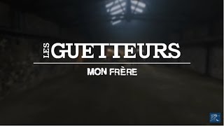 LES GUETTEURS - Mon Frère (Clip officiel) chords