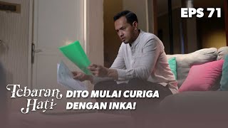 Dito Mencoba Menyelidiki Inka | TEBARAN HATI | EPS.71 (2/3)