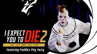 The Spy and the Liar Performed by Puddles Pity Party (I Expect You To Die 2)