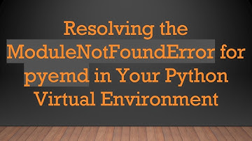 Resolving the ModuleNotFoundError for pyemd in Your Python Virtual Environment